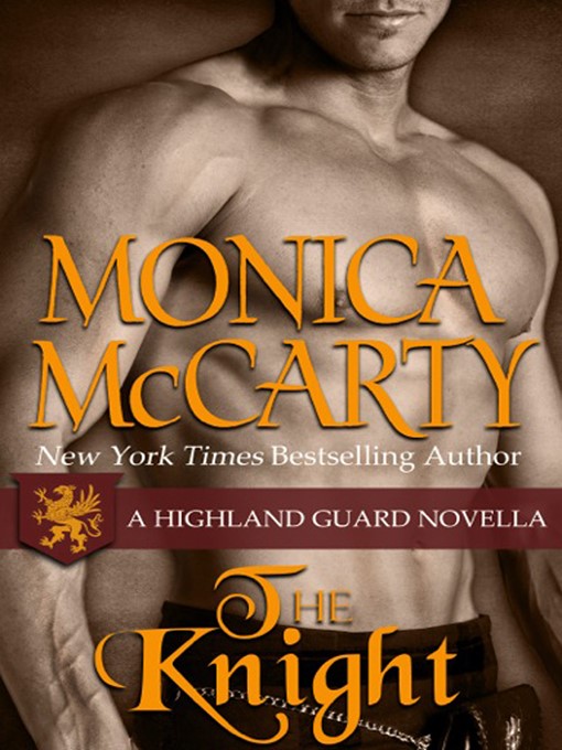 Title details for The Knight (The Highland Guard Series, Book 7.5) by Monica McCarty - Available